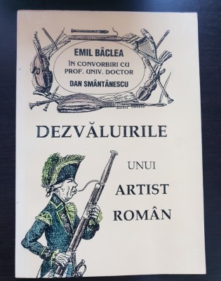 Dezvăluirile unui artist rom&amp;acirc;n - EMIL B&amp;Acirc;CLEA &amp;icirc;n convorbiri cu Dan Sm&amp;acirc;nt&amp;acirc;nescu (prezintă autograful lui Emil B&amp;acirc;clea) foto