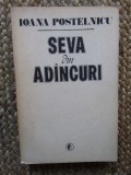 Ioana Postelnicu - Seva din adincuri [adancuri], (Editura Minerva, 1985)