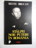 STALPII NOII PUTERI IN ROMANIA - SILVIU BRUCAN