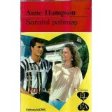 Sarutul patimas - Anne Hampson