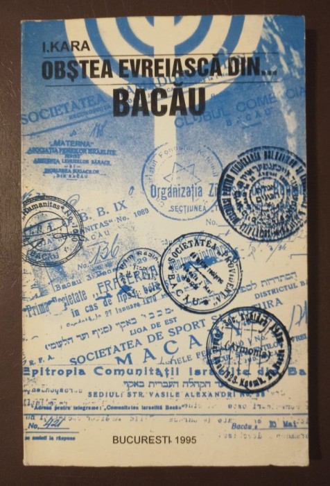 I. Kara - Obștea evreiască din... Bacău (1995)