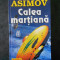 ISAAC ASIMOV - CALEA MARTIANA