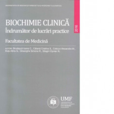 Biochimie clinica. Indrumator de lucrari practice - Ioana C. Brudasca, Cristina S. Catana, Alexandra M. Craciun, Alina G. Dutu, Simona R. Gheorge