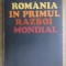 Romania in Primul Razboi Mondial Victor Atanasiu, Ion M. Oprea, Paul Oprescu, Mircea Iosa, Anastasie Iordache