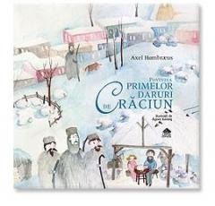 Povestea primelor daruri de Craciun - Axel Hambraeus