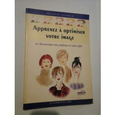 Apprenez a optimiser votre image en decouvrant vos couleurs et votre style - Arlette SCHMID