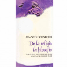 Francis Cornford - De la religie la filosofie - 132721 foto