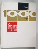 LA GRANDE GUERRE , 1914 - 1918 EN 1000 IMAGES par ROBIN LIVIO , 1963 *DEDICATIE