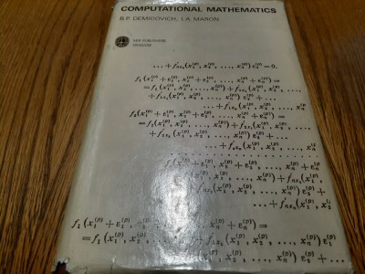 COMPUTATIONAL MATHEMATICS - B.P. Demidovich, I.A. Maron - 1973,691 p. foto