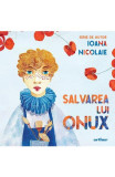 Cumpara ieftin Salvarea Lui Onux, Ioana Nicolaie - Editura Art