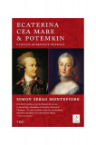 Ecaterina cea Mare &amp; Potemkin - Paperback brosat - Simon Sebag Montefiore - Trei