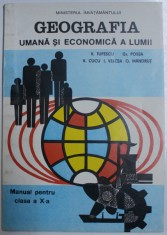 GEOGRAFIA UMANA SI ECONOMICA A LUMII de V . TUFESCU ...O . MANDRUT , MANUAL PENTRU CLASA A - X -A , 1996 foto