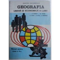 GEOGRAFIA UMANA SI ECONOMICA A LUMII de V . TUFESCU ...O . MANDRUT , MANUAL PENTRU CLASA A - X -A , 1996