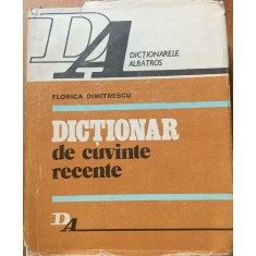 Dictionar de cuvinte recente - Florica Dimitrescu