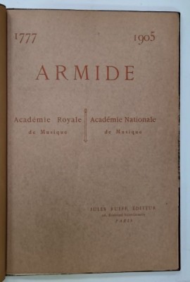 ARMIDE , TRAGEDIE EN 5 ACTES ET 8 TABLEAUX , 1777 , EDITIE ANASTATICA , RETIPARITA 1905 foto