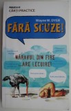 Fără Scuze! - Wayne W. Dyer - Carte Beletristică, Dezvoltare Personală, Editura [Editura, dacă e cunoscută]