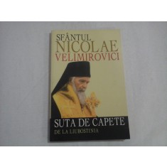 SUTA DE CAPETE DE LA LIUBOSTINIA - SFANTUL NICOLAE VELIMIROVICI
