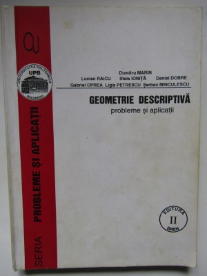 GEOMETRIE DESCRIPTIVA PROBLEME SI APLICATII DUMITRU MARIN/LUCIAN RAICU foto