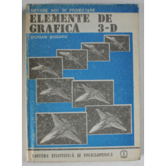 ELEMENTE DE GRAFICA 3 -D de DORIAN DOGARU , 1988, PREZINTA URME DE UZURA