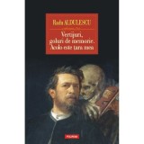 Vertijuri, goluri de memorie. Acolo este tara mea - Radu Aldulescu
