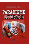 Paradigme literare - Maria Monica Stoica