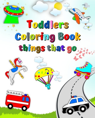 Toddlers Coloring Book things that go: The first coloring of little children, cars, fire truck, ambulance, age 3+ foto