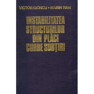 Victor Gioncu, Marin Ivan - Instabilitatea structurilor din placi foto