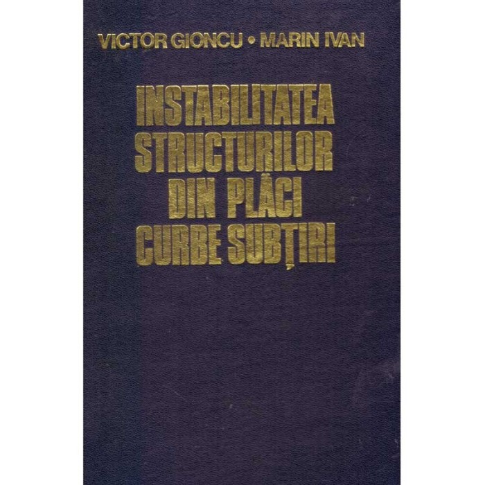 Victor Gioncu, Marin Ivan - Instabilitatea structurilor din placi