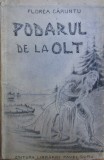 Florea Caruntu - Podarul de la Olt , 1934 Editura Pavel Suru - AUTOGRAF