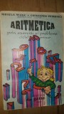Aritmetica prin exercitii si probleme ciclul primar- Mihaela Neagu, Constantin Petrovici