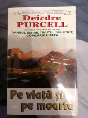 DEIRDRE PURCELL - PE VIATA SI PE MOARTE foto