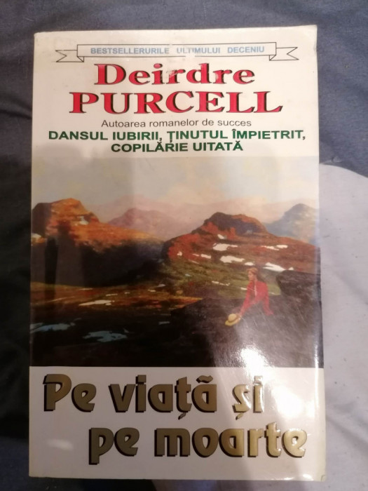 DEIRDRE PURCELL - PE VIATA SI PE MOARTE