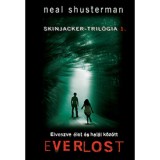 Everlost - Elveszve &eacute;let &eacute;s hal&aacute;l k&ouml;z&ouml;tt - Skinjacker-tril&oacute;gia 1. - Neal Shusterman