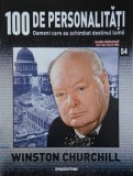 Winston Churchill. 100 de personalitati. Oameni care schimbat destinul lumii nr. 54