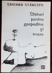 SAVIANA STANESCU: SFATURI PENTRU GOSPODINE SI MUZE (VERSURI, ed. princeps 1996) foto