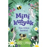 Minikuty&aacute;k - Bea titkos bar&aacute;tai - Rose Lihou