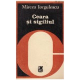 Mircea Iorgulescu - Ceara si sigiliul - 131024