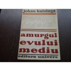 AMURGUL EVULUI MEDIU - JOHAN HUIZINGA