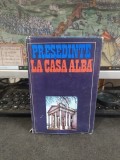 Președinte la Casa Albă, Camil Mureșan și Alexandru Vianu, Editura Politică, București 1974, 222