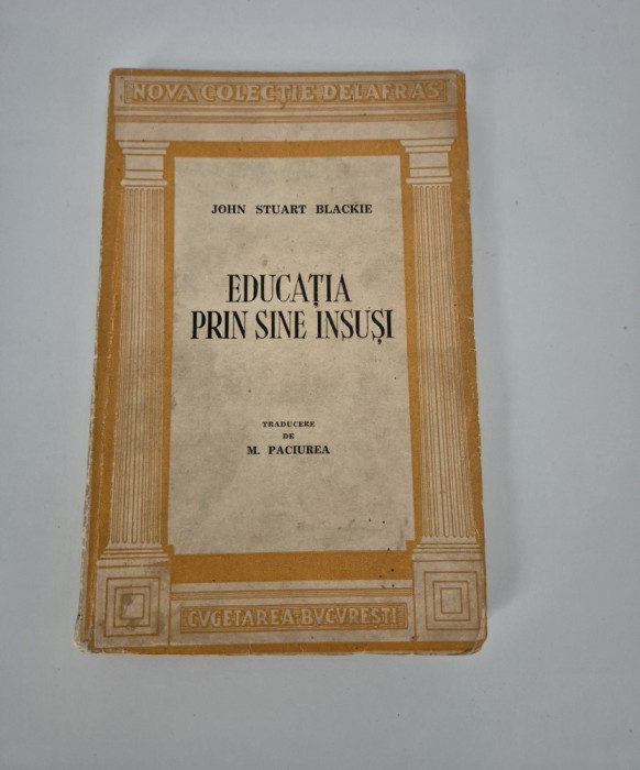 Carte veche John Stuart Blackie Educatia prin sine insusi