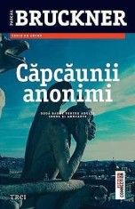 Capcaunii anonimi | Pascal Bruckner