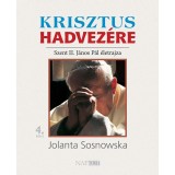 Krisztus hadvez&eacute;re - Szent II. J&aacute;nos P&aacute;l &eacute;letrajza, 4. k&ouml;tet - Jolanta Sosnowska