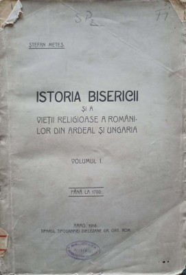 ISTORIA BISERICII SI A VIETII RELIGIOASE A ROMANILOR DIN ARDEAL SI UNGARIA VOL.1 PANA LA 1700-STEFAN METES-253735 foto