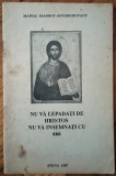 Nu va lepadati de Hristos, nu va insemnati cu 666