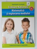 EVALUARE NATIONALA , MATEMATICA SI EXPLORAREA MEDIULUI de EDUARD DANCILA si IOAN DANCILA , 2018