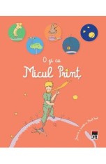O zi cu Micul Print. Joaca-te si invata cu Micul Print - Cu ilustratii din Micul Print de Antoine D