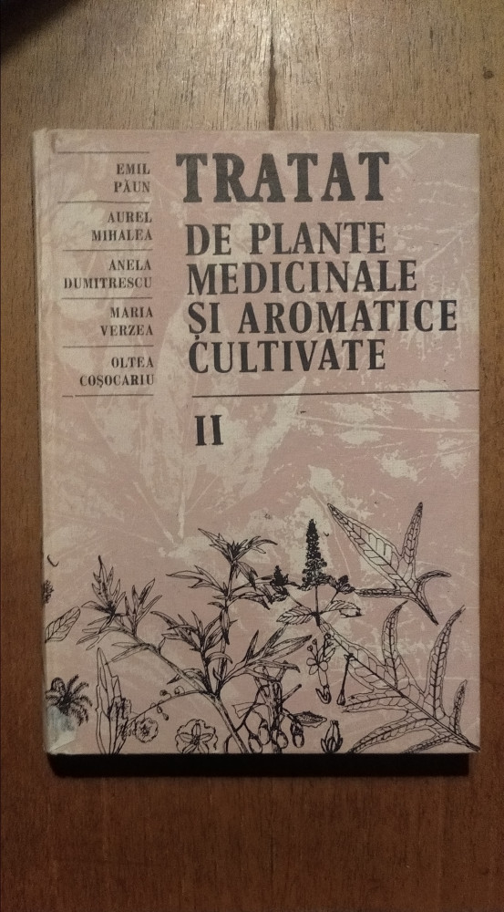 Tratat de plante medicinale și aromatice cultivate vol 2 Emil Păun Aurel  Mihalea | Okazii.ro