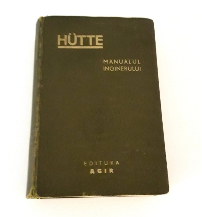 Carte veche 1947 Hutte Manualul Inginerului volum 1