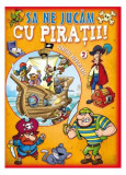 Să ne jucăm cu pirații (Vol. 2) - Paperback brosat - Litera