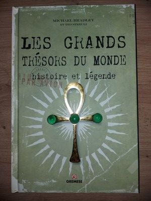 Les grands tresors du monde histoire et legende - Michael Bradley foto